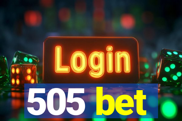 505 bet